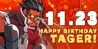 2017. <i>Today is the "Red Devil," Tager's birthday! Are you aware his blood type is "natural oil?" He's strong and kind, but a blood type of "natural oil" makes reading his compatibility rather difficult(+_+)</i>