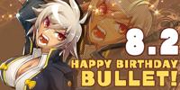 2018. <i>Today is Bullet's birthday! Bullet first appeared in BBCP. She's a female mercenary who fights to uncover the truth behind the annihilation of the mercenary squad she once belonged to, While fighting, she realized that Sector Seven's Tager used to be the captain of that squad.</i>